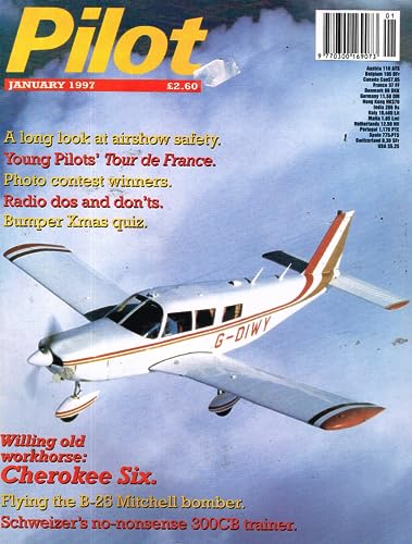 Pilot magazine, January 1997, Vol 31, No 1: Cherokee Six, B-25 Mitchell, Schweizer 300CB trainer, airshow safety, France, Radios