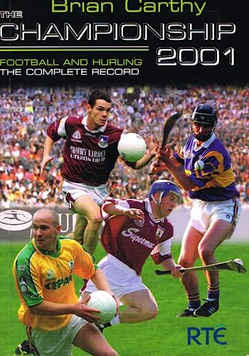 The Championship 2001: Football and Hurling - The Complete Record