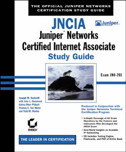 JNCIA: Juniper Networks Certified Internet Associate Study Guide (Study Guides (Sybex))