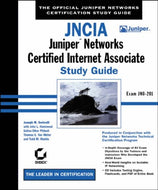 JNCIA: Juniper Networks Certified Internet Associate Study Guide (Study Guides (Sybex))