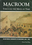 Macroom Through the Mists of Time: An Historical Geography of Macroom c.500-1995