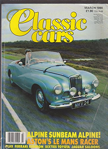Classic Cars Magazine Back Issue: Classic Car Magazine March 1990. 234 pages* -sunbeam alpine, Aston‘s Le Mans racer, Ferrari, Sixties Toyota, jaguar saloons, plus more