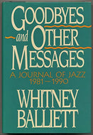 Goodbyes and Other Messages: Journal of Jazz, 1981-90