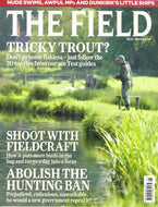 The Field, May 2010: tricky trout, shoot with fieldcraft, abolish the hunting ban, nude swims, awful MPs, Dunkirk's little ships