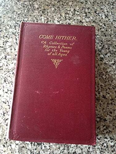 Come hither. A collection of rhymes and poems for the young of all ages, made by W. de la Mare and embellished by Alec Buckels