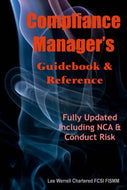 Compliance Managers Guidebook & Reference: The Responsibility of Compliance Managers Is Growing And It Is Vital They Have Their Finger On The Pulse