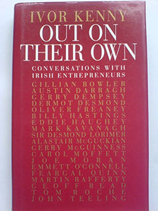 Out on Their Own: Conversations with Irish Entrepreneurs