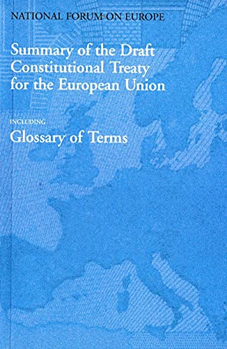 Summary of the Draft Constitutional Treaty for the European Union, Including Glossary of Terms