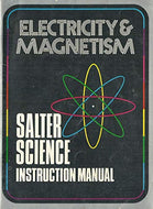 Electricity and Magnetism: Salter Science Instruction Manual