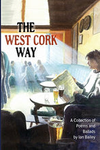 Load image into Gallery viewer, The West Cork Way: A Collection of Poems and Ballads