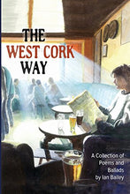 Load image into Gallery viewer, The West Cork Way:A Collection of Poems and Ballads