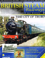 British Steam Railways And How They Shaped Our History magazine no. 3: 3440 City of Truro