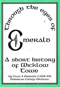 Through the eyes of Emerald: A short history of Wicklow Town