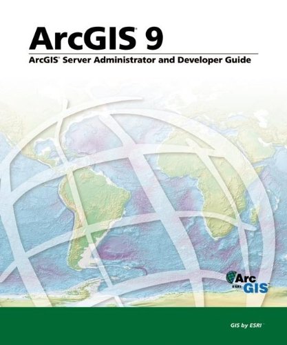 ArcGIS Server Adminstration and Development Guide