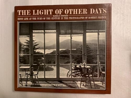 The Light of Other Days: Irish Life at the Turn of the Century in the Photographs of Robert French