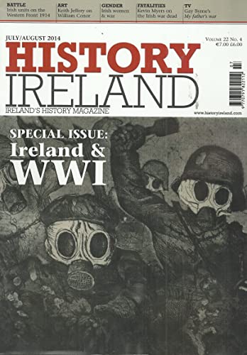 History Ireland magazine, Volume 22, No 4 - July/August 2014 - Ireland's History Magazine