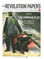 The Revolution Papers, 1916-1923, Issue 16: The German Plot - False Rumours and the Round-Up of Sinn Féin Leaders. From Rising to Independence - a Unique Collection of Irish Newspapers