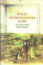 Load image into Gallery viewer, Polly of Bridgewater Farm: An Unknown Irish Story