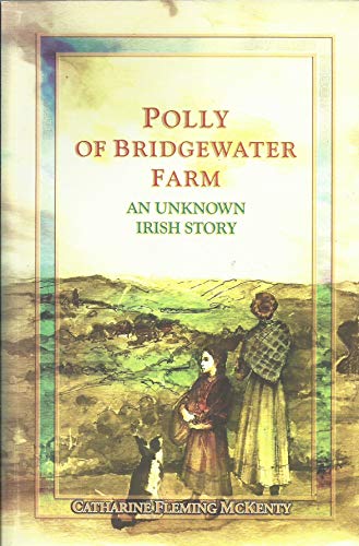 Polly of Bridgewater Farm: An Unknown Irish Story