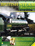 British Steam Railways And How They Shaped Our History magazine no. 25: The B1