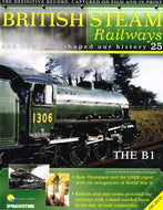 British Steam Railways And How They Shaped Our History magazine no. 25: The B1