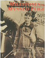 Milestones of Manned Flight: The Ages of Flight from the Wright Brothers to Stealth Technology