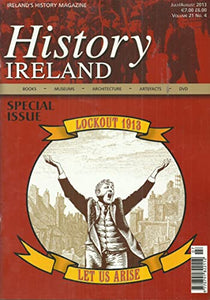 History Ireland magazine, Volume 21, No 4 - July/August 2013 - Ireland's History Magazine