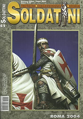 Soldatini magazine, No 51, Aprile 2005 (April) - Roma 2004 - Tecniche, Collezionismo, Storia