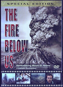 The Fire Below Us, Remembering Mount St. Helens