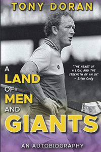 A Land of Men and Giants: Tony Doran: An Autobiography