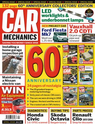 Car Mechanics magazine, April 2018: 60th anniversary, Nissan electric van, Ford Fiesta Mk7, Vauxhall 2.0 CDTi oil pick-up pipe seal, Honda Civic 1.6 i-DTEC diagnostics, Skoda Octavia