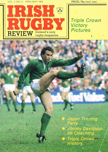 Irish Rugby Review, Vol 2, No 4, 1985: Ireland's Only Rugby Magazine - Triple Crown victory, Japan touring party, Jimmy Davidson on coaching, Triple Crown history