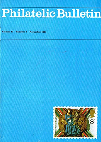 Philatelic Bulletin - Volume 12: Number 3, November 1974
