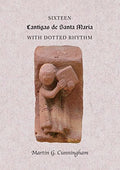 Sixteen Cantigas de Santa Maria: With Dotted Rhythm