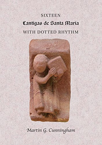 Sixteen Cantigas de Santa Maria: With Dotted Rhythm