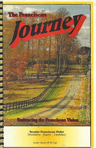 The Franciscan Journey: Embracing the Franciscan Vision