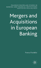 Load image into Gallery viewer, Mergers and Acquisitions in European Banking (Palgrave Macmillan Studies in Banking and Financial Institutions)