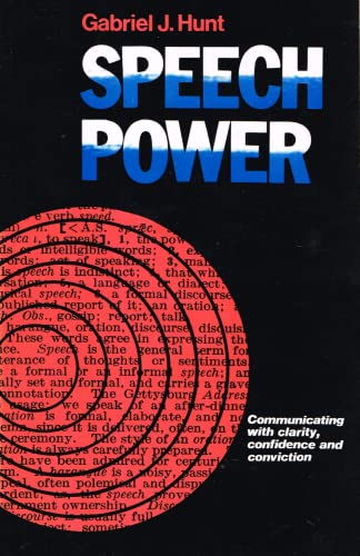 Speech Power: Communicating with Clarity, Confidence and Conviction