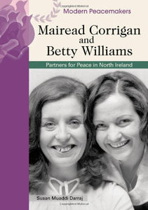Mairead Corrigan and Betty Williams (Modern Peacemakers)