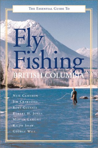 Essential Guide Fly Fishing British Columb