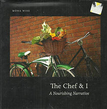 Load image into Gallery viewer, The Chef &amp; I: A Nourishing Narrative