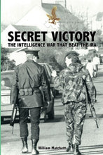 Load image into Gallery viewer, Secret Victory: The Intelligence War that beat the IRA