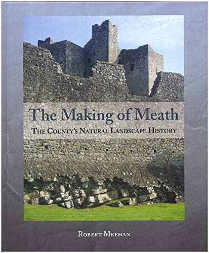 The Making of Meath: The County's Natural Landscape History