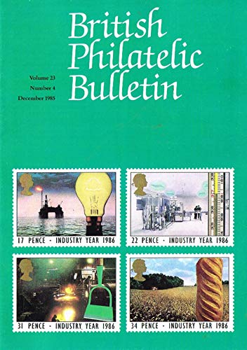 British Philatelic Bulletin - Volume 23: Number 4, December 1985