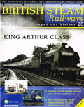 British Steam Railways And How They Shaped Our History magazine no. 23: King Arthur Class