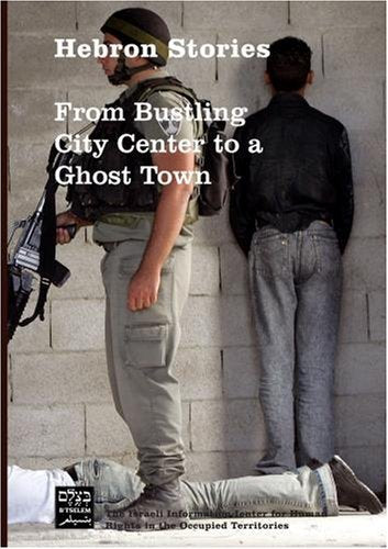 Hebron Stories: From Bustling City Center to a Ghost Town