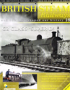 British Steam Railways And How They Shaped Our History magazine no. 16: G2 Class 'Super D'