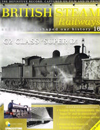 British Steam Railways And How They Shaped Our History magazine no. 16: G2 Class 'Super D'
