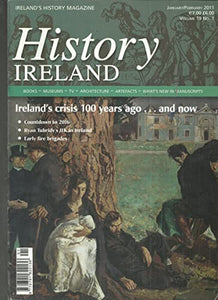 History Ireland magazine, Volume 19, No 1 - January/February 2011 - Ireland's History Magazine