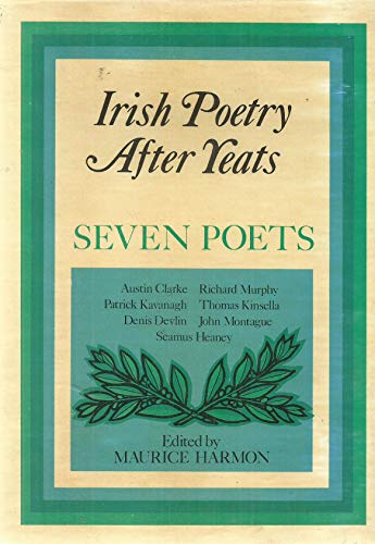 Irish Poetry After Yeats: Seven Poets